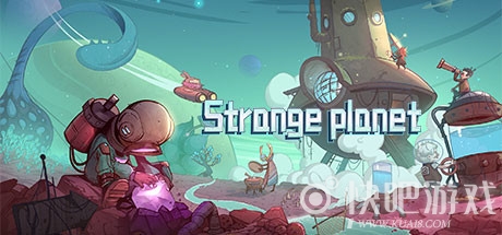 异星传奇Strange planet下载_异星传奇Steam正式版下载