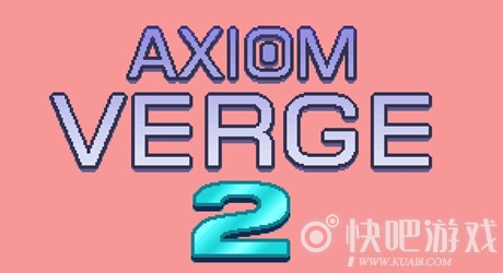 公理边缘2游戏下载_公理边缘2 Axiom Verge 2中文版下载